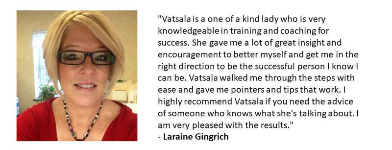 Testimonial Laraine Gingrich for Vatsala Shukla
